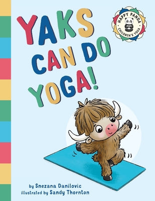 Yaks Can Do Yoga!: A story about yoga, friendship and mindfulness by Snezana Danilovic book cover