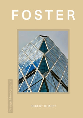 Book cover of Design Monograph: Foster by Dimery, Robert