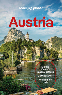 Book cover of Lonely Planet Austria: Plan the Trip of a Lifetime Detailed Itineraries & Maps Insider Tips Covers Vienna, Lower Austria & Burgenland, Upper Austria a by Walker, Kerry