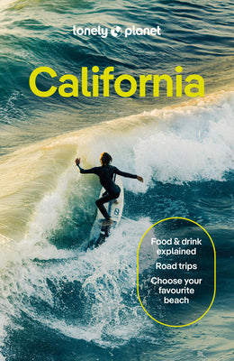 Lonely Planet California: Plan the Trip of a Lifetime Detailed Itineraries & Maps Insider Tips Covers San Francisco, Marin County & Bay Area, Napa and