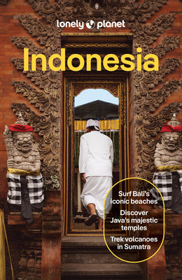 Lonely Planet Indonesia: Plan the Trip of a Lifetime Detailed Itineraries & Maps Insider Tips Covers Java, Bali, Nusa Tenggara, Maluku, Papua, Sumatra by Ham, Anthony book cover