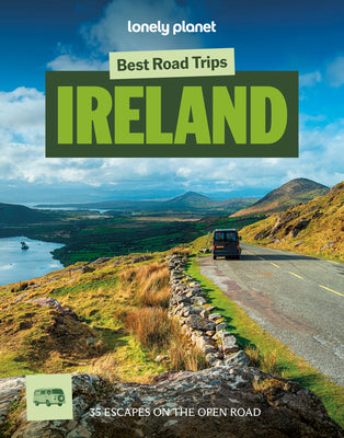 Lonely Planet Best Road Trips Ireland: 35 Driving Itineraries Detailed Directions & Maps Local Tips Covers Dublin, Cork, Galway, Belfast, the North of by Fionn Davenport book cover