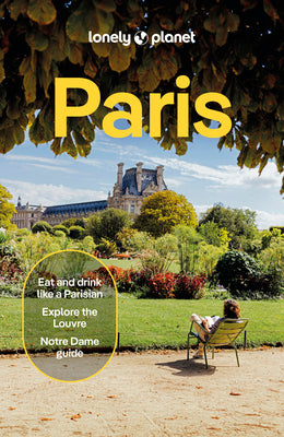 Book cover of Lonely Planet Paris: 2026 - 2027 Travel Guide Plan the Trip of a Lifetime Detailed Itineraries & Maps Insider Tips Covers Eiffel Tower, Champs-Elysees by Winston Nicklin, Mary