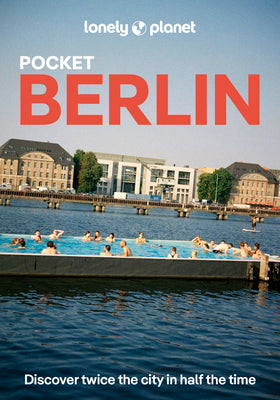 Lonely Planet Pocket Berlin: Discover Twice the City in Half the Time Top Sights Maps & Walking Tours Covers Reichstag & Unter Den Linden, Museum Isla by Andrea Schulte-Peevers book cover