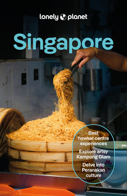 Lonely Planet Singapore: Plan the Trip of a Lifetime Detailed Itineraries & Maps Insider Tips Covers Colonial District, Marina Bay, Little India, Sent by de Jong, Ria book cover