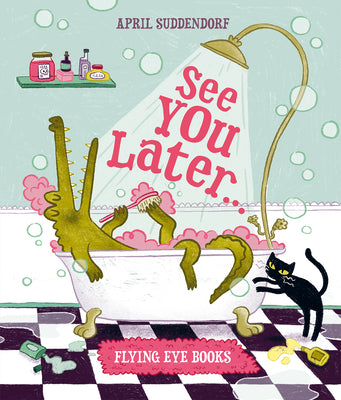 Book cover of See You Later by Suddendorf, April