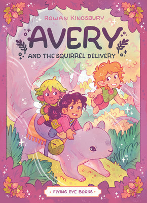 Avery and the Squirrel Delivery by Kingsbury, Rowan book cover