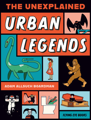 The Unexplained: Urban Legends by Adam Allsuch Boardman book cover