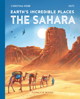 Earth's Incredible Places: Sahara by Christina Webb book cover