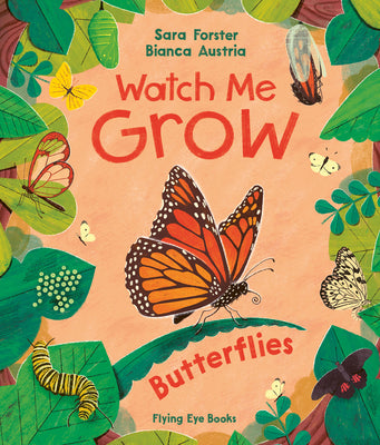 Watch Me Grow: Butterflies by Sara Forster book cover