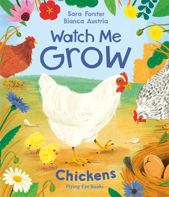 Book cover of Watch Me Grow: Chickens by Forster, Sara