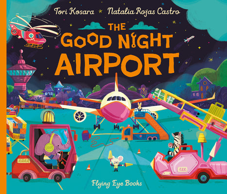 Book cover of The Good Night Airport by Kosara, Tori