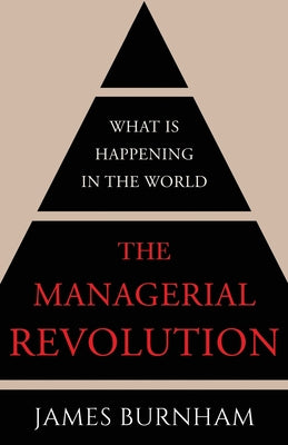 Book cover of The Managerial Revolution: What is Happening in the World by Burnham, James