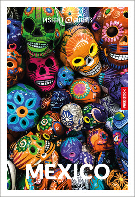 Insight Guides Mexico: Travel Guide with eBook: 2026-2027 Culture & Society Must-See Sights Stunning Photos Expert Advice Covers: Mexico City, Yucatan by Insight Guides book cover