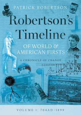 Book cover of Robertson's Timeline of World & American Firsts: Volume 1 by Robertson, Patrick