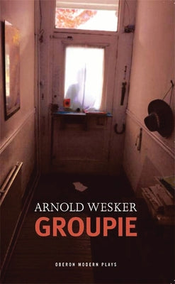 Book cover of Groupie by Wesker, Arnold