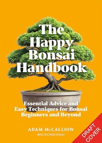 Book cover of The Happy Bonsai Handbook: Essential Advice and Easy Techniques for Bonsai Beginners and Beyond by McCallion, Adam