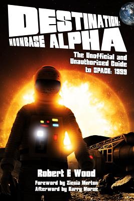 Destination: Moonbase Alpha by Robert W. Wood book cover