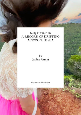 Sung Hwan Kim: A Record of Drifting Across the Sea by Janine Armin book cover
