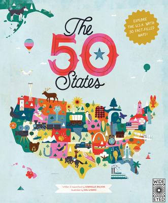 The 50 States: Explore the U.S.A. with 50 Fact-Filled Maps! by Balkan, Gabrielle book cover