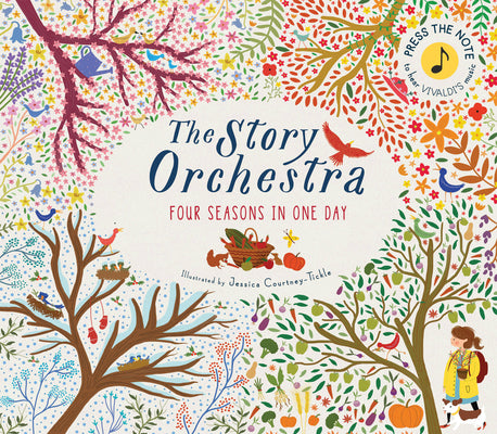 Book cover of The Story Orchestra: Four Seasons in One Day: Press the Note to Hear Vivaldi's Music by Tickle, Jessica Courtney