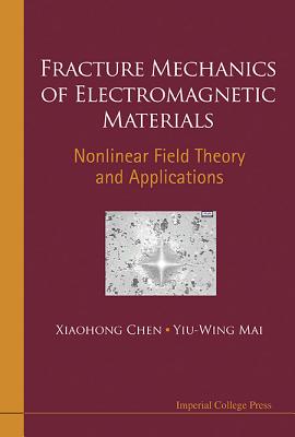 Book cover of Fracture Mechanics of Electromagnetic Materials by Chen Xiaohong