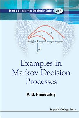Book cover of Examples in Markov Decision Processes by Piunovskiy a B