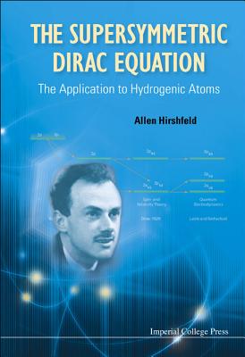Book cover of The Supersymmetric Dirac Equation by Hirshfeld Allen