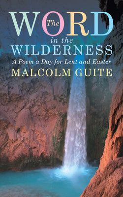 Book cover of Word in the Wilderness: A Poem a Day for Lent and Easter by Guite, Malcolm