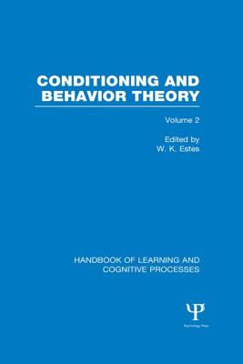 Book cover of Handbook of Learning and Cognitive Processes (Volume 2): Conditioning and Behavior Theory by Estes, William K.