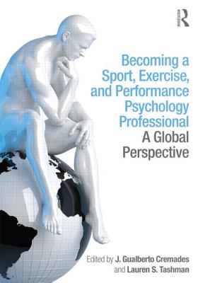 Book cover of Becoming a Sport, Exercise, and Performance Psychology Professional: A Global Perspective by Tashman, Lauren S.