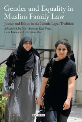 Book cover of Gender and Equality in Muslim Family Law: Justice and Ethics in the Islamic Legal Tradition by Larsen, Lena