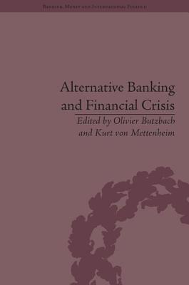 Book cover of Alternative Banking and Financial Crisis by Mettenheim, Kurt Von