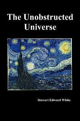Book cover of The Unobstructed Universe by White, Stewart Edward