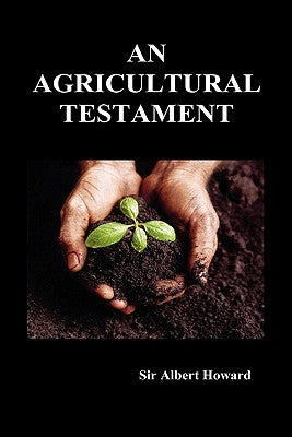 Book cover of An Agricultural Testament by Howard, Albert