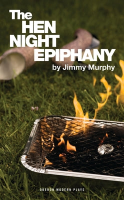 Book cover of The Hen Night Epiphany by Murphy, Jimmy