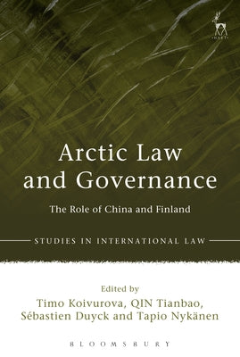 Book cover of Arctic Law and Governance: The Role of China, Finland, and the EU by Koivurova, Timo