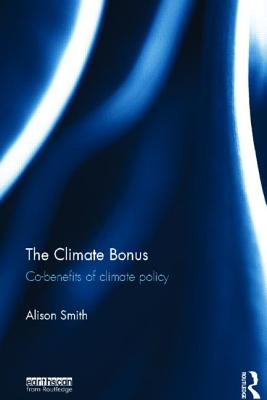 Book cover of The Climate Bonus: Co-Benefits of Climate Policy by Smith, Alison
