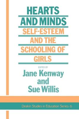 Book cover of Hearts And Minds: Self-Esteem And The Schooling Of Girls by Kenway, Jane