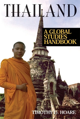 Book cover of Thailand: A Global Studies Handbook by Ph D., Timothy D. Hoare