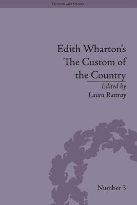 Book cover of Edith Wharton's The Custom of the Country: A Reassessment by Rattray, Laura