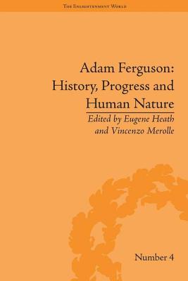 Book cover of Adam Ferguson: History, Progress and Human Nature by Heath, Eugene