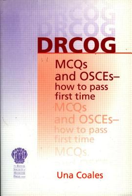 Book cover of DRCOG MCQs and OSCEs - how to pass first time by Coales, Una F.