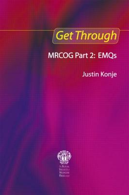 Book cover of Get Through MRCOG Part 2: EMQs by Konje, Justin C.