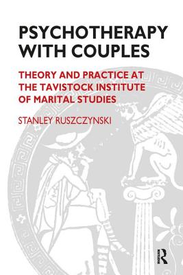 Book cover of Psychotherapy with Couples: Theory and Practice at the Tavistock Institute of Marital Studies by Ruszczynski, Stanley