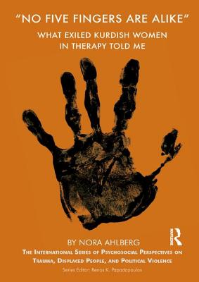 Book cover of 'No Five Fingers Are Alike': What Exiled Kurdish Women in Therapy Told Me by Ahlberg, Nora