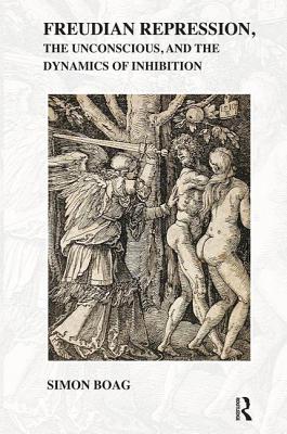 Book cover of Freudian Repression, the Unconscious, and the Dynamics of Inhibition by Boag, Simon