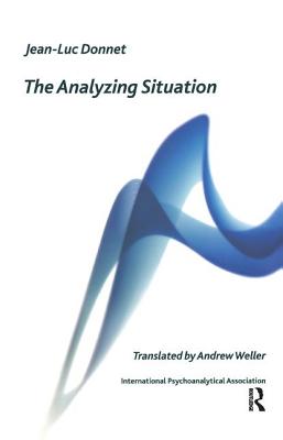 Book cover of The Analyzing Situation by Donnet, Jean-Luc