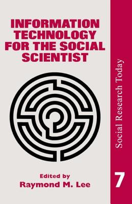 Book cover of Information Technology For The Social Scientist by Ray Lee University of London