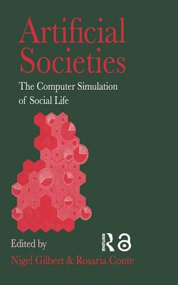 Book cover of Artificial Societies: The Computer Simulation of Social Life by Gilbert, Nigel
